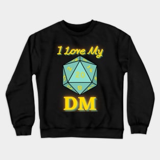 I Love My DM Crewneck Sweatshirt